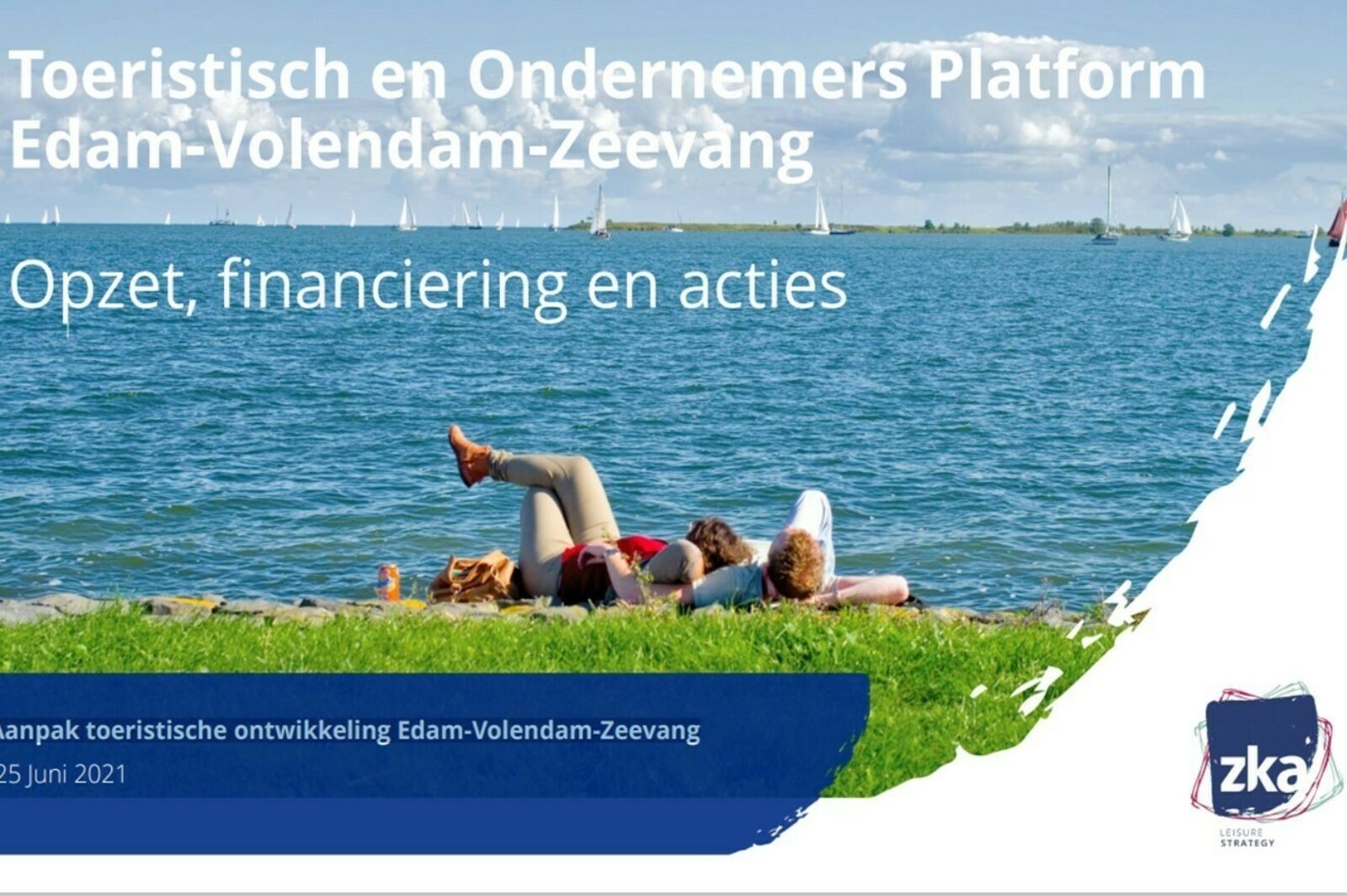 Rapport Aanpak toeristische ontwikkeling EdamVolendamZeevang KHN Rapport Aanpak toeristische ontwikkeling EdamVolendamZeevang KHN